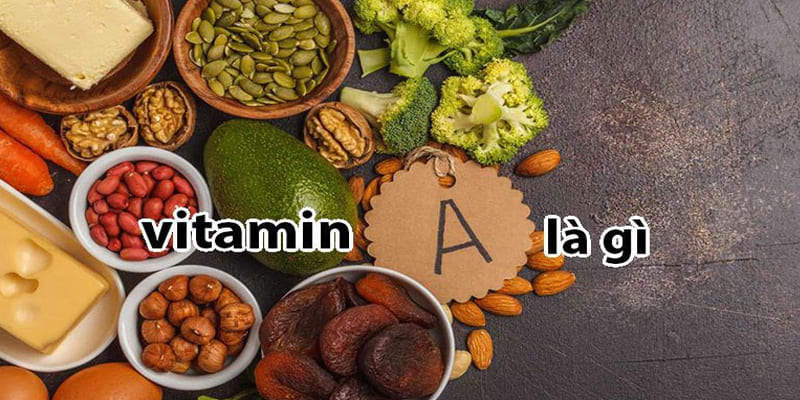 Vitamin A - vi chất tốt cho cơ thể